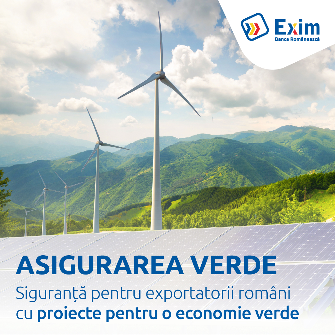 Exim Banca Românească lansează Asigurarea verde pentru exportatori cu proiecte care contribuie la reducerea impactului schimbărilor climatice