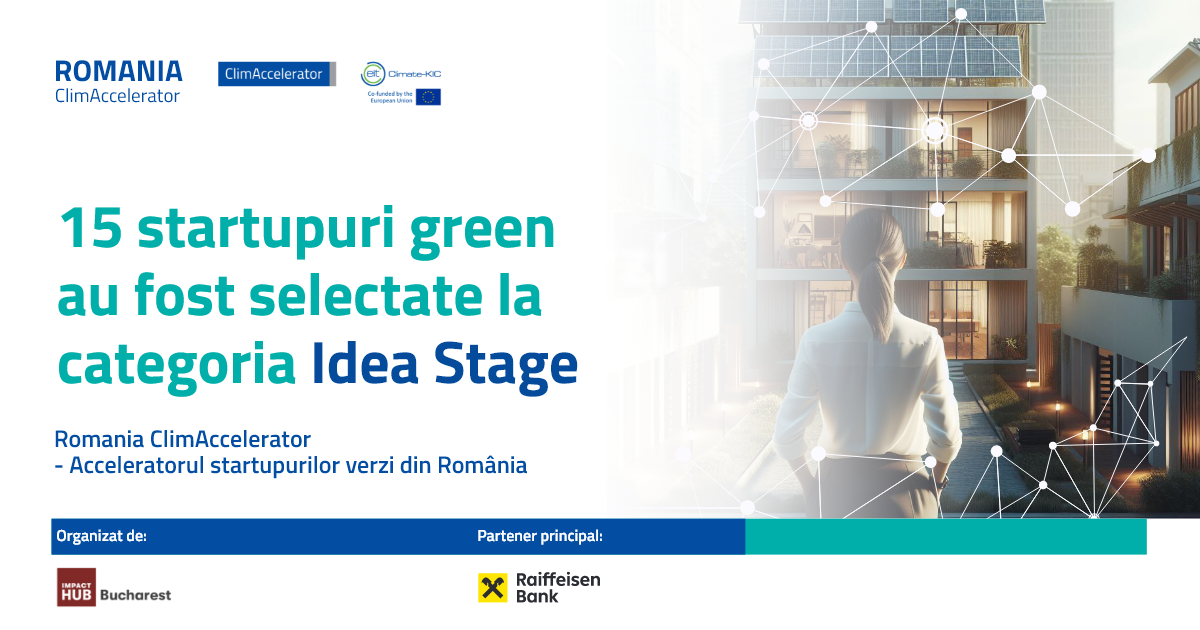 15 startupuri greentech calificate la categoria Idea Stage din cadrul programului de accelerare Romania ClimAccelerator