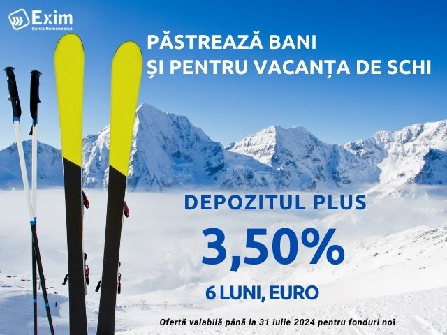 Exim Banca Românească lansează campania: Păstrează bani și pentru vacanța de schi