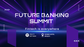 Două zile de dezbateri despre inovație și economie la Future Banking Summit