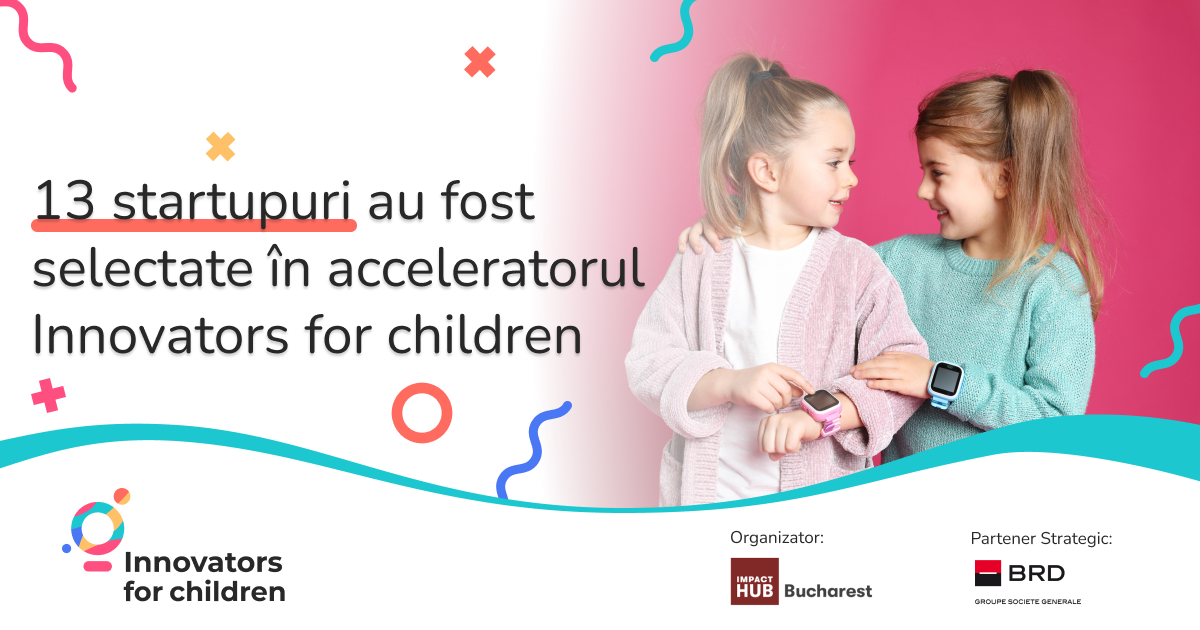 13 soluții digitale inovatoare au intrat în acceleratorul Innovators for Children